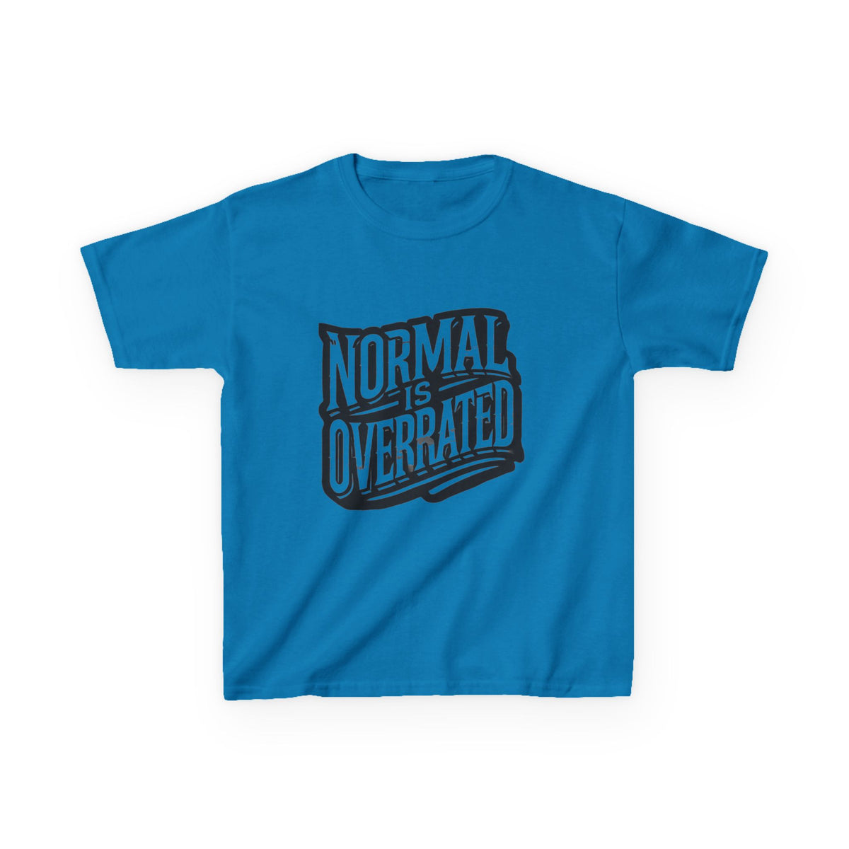 Normal Is Overrated Youth