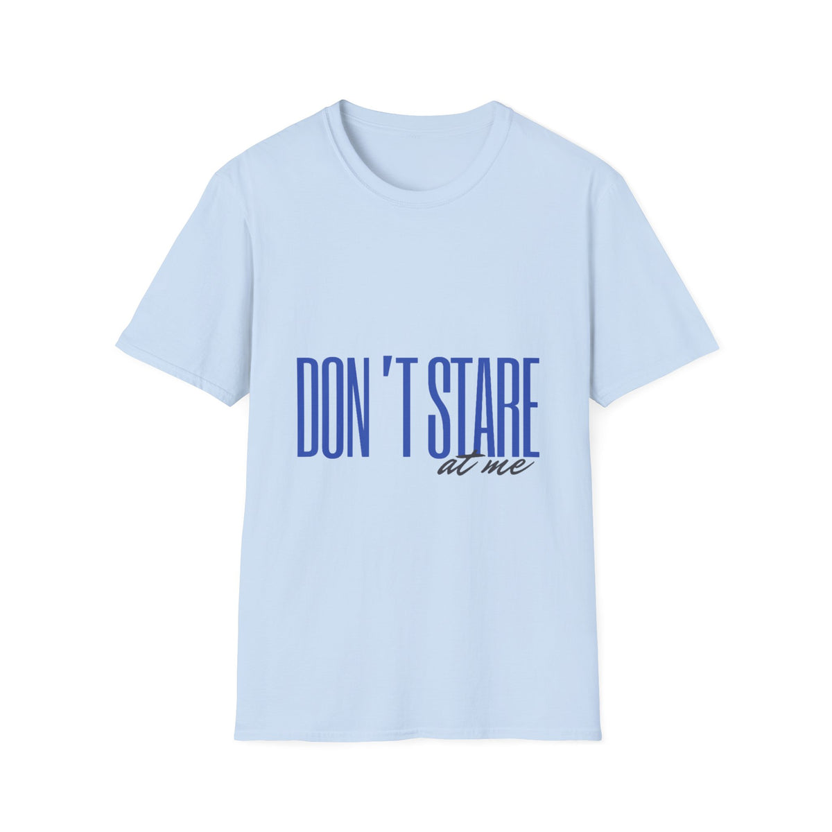 Don't Stare At Me Blue Text Adult