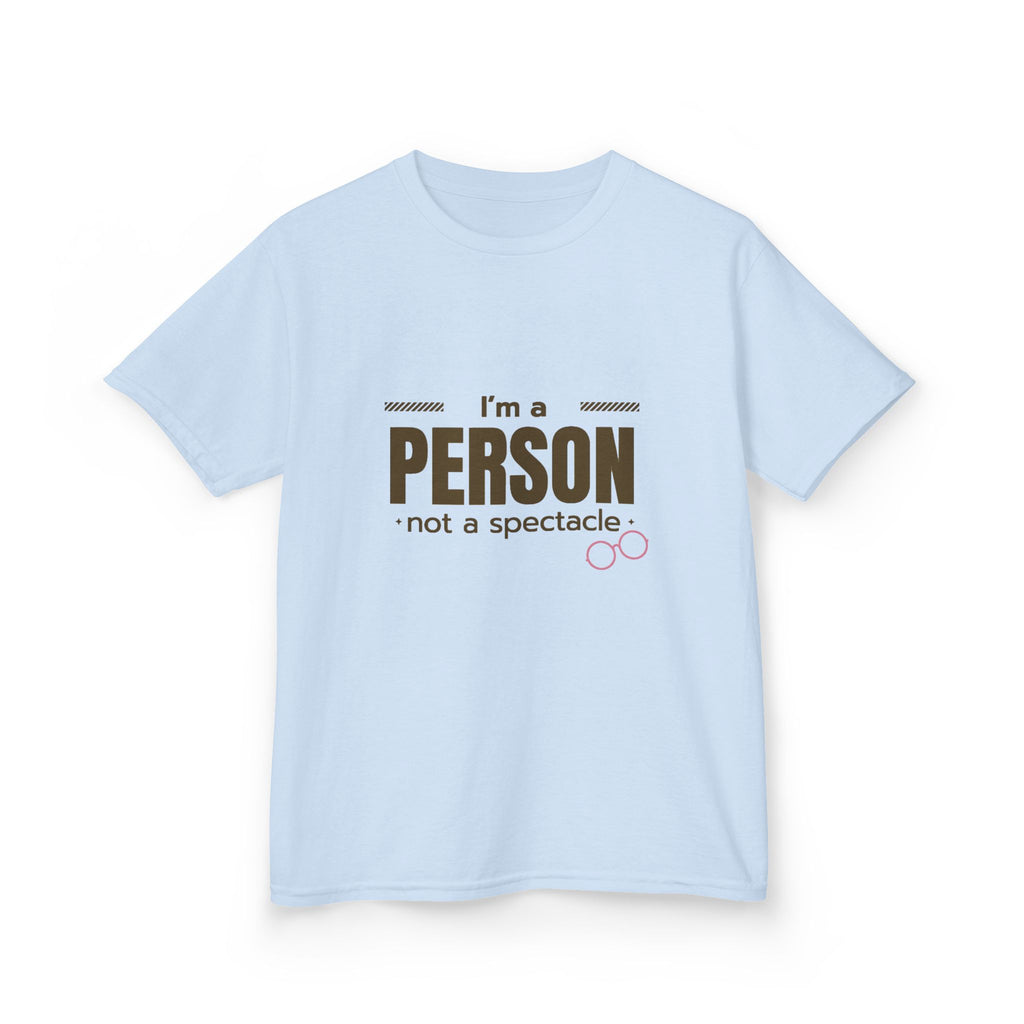 I'm A Person Not A Spectacle Youth