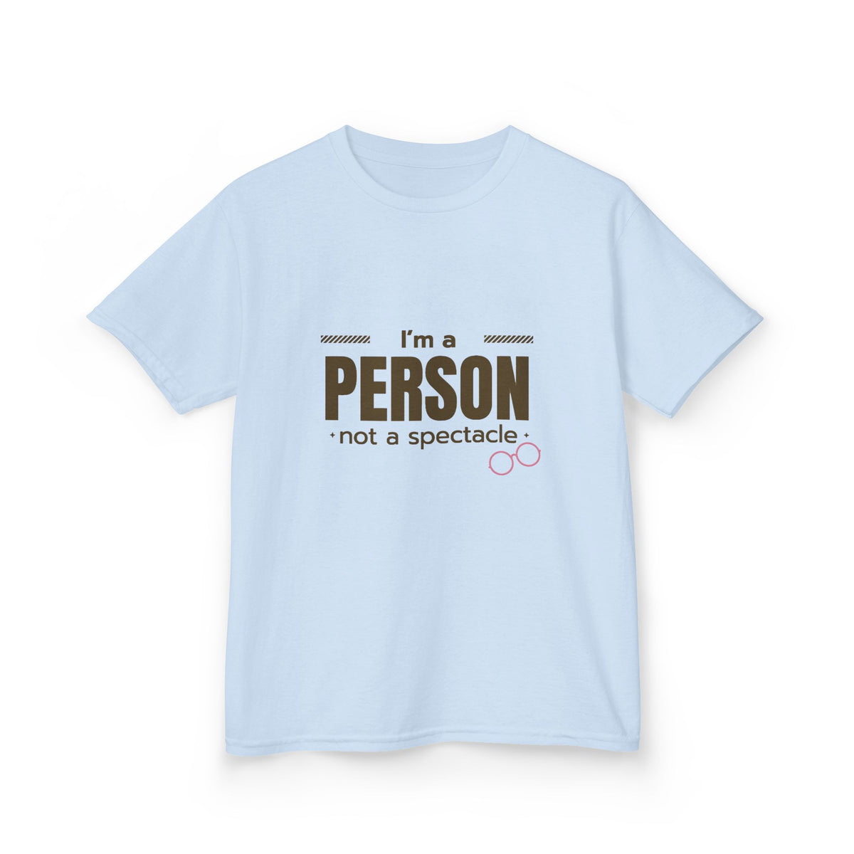 I'm A Person Not A Spectacle Youth
