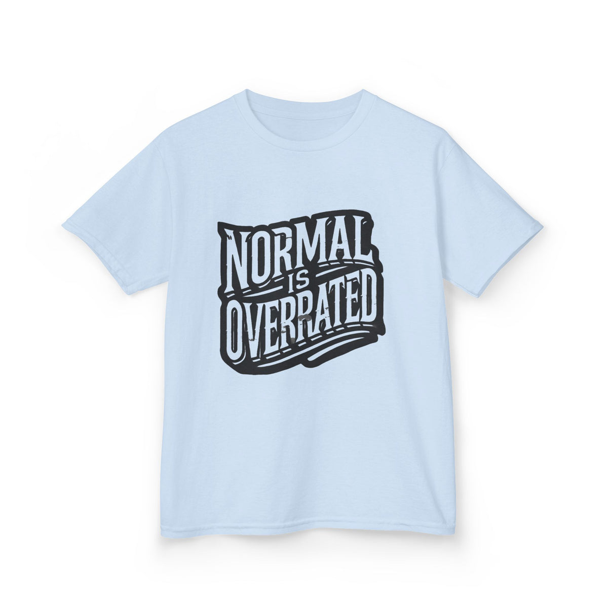Normal Is Overrated Youth
